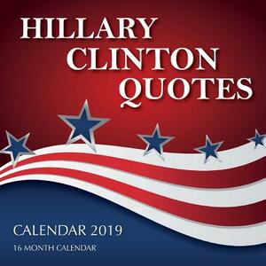 Hillary Clinton Quotes Calendar 2019: 16 Month Calendar by Mason Landon