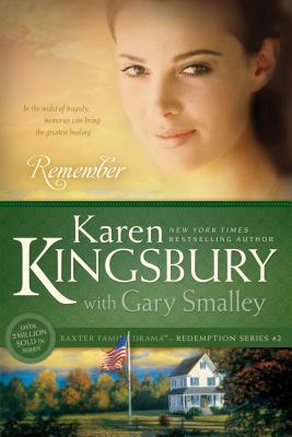Remember by Karen Kingsbury, Gary Smalley