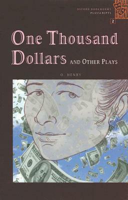 One Thousand Dollars: And Other Plays by Susan Scott, O. Henry, John Escott