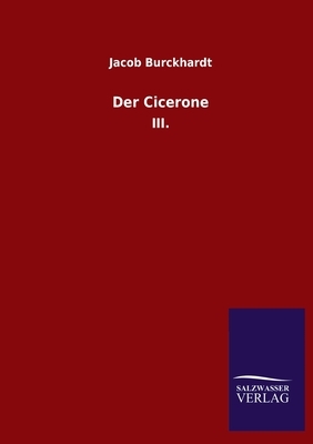 Der Cicerone: III. by Jacob Burckhardt