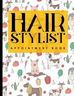 Hair Stylist Appointment Book: 7 Columns Appointment Organizer, Client Appointment Book, Scheduling Appointment Calendar, Cute Farm Animals Cover by Moito Publishing