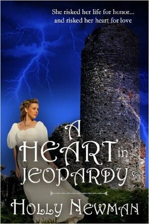 A Heart In Jeopardy (Regency Romance) by Holly Newman