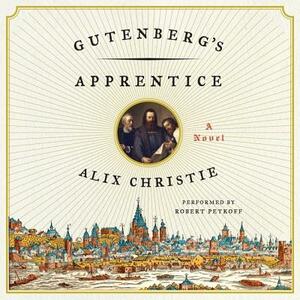 Gutenberg's Apprentice by Alix Christie