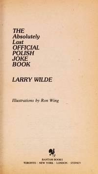 The Absolutely Last Official Polish Joke Book by Larry Wilde