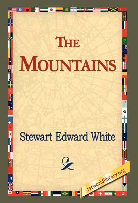 The Mountains by Stewart Edward White