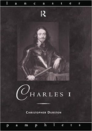 Charles I by Christopher Durston