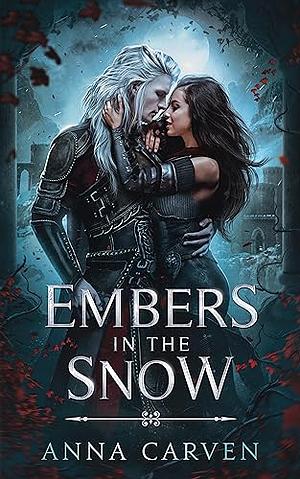 Embers in the Snow: A Vampire Fantasy Romance by Anna Carven