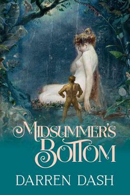 Midsummer's Bottom by Darren Dash