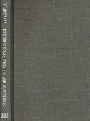 Blue Notes: Essays, Interviews, and Commentaries by Yusef Komunyakaa, Radiclani Clytus