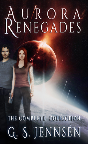 Aurora Renegades: The Complete Collection by G.S. Jennsen