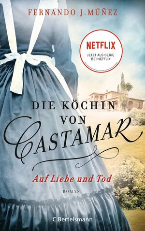 Die Köchin von Castamar: Auf Liebe und Tod by Fernando J. Múñez