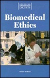 Biomedical Ethics (Opposing Viewpoints Digests) by Terry O'Neill