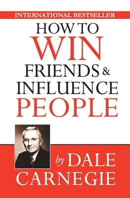 How to Win Friends & Influence People by Dale Carnegie