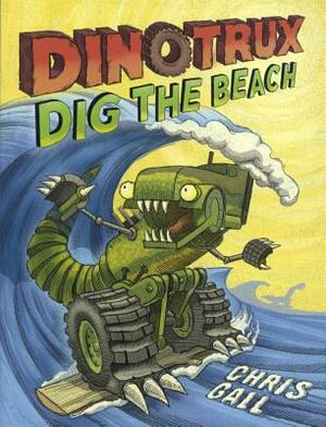 Dinotrux Dig the Beach by Chris Gall