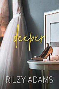 Deeper by Rilzy Adams