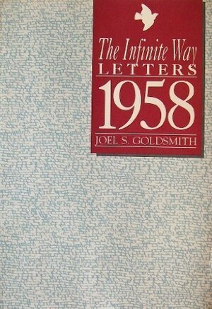 The Infinite Way Letters 1958 by Joel S. Goldsmith