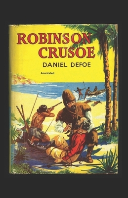 Robinson Crusoe Annotated by Daniel Defoe