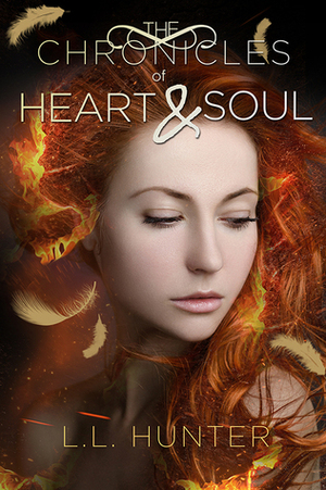 The Chronicles of Heart and Soul by L.L. Hunter