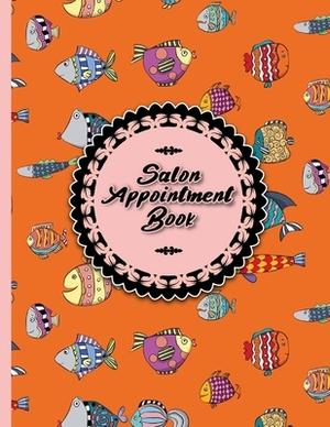 Salon Appointment Book: 4 Columns Appointment Pad, Cute Appointment Books, Undated Appointment Book, Cute Funky Fish Cover by Moito Publishing