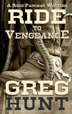 Ride to Vengeance by Greg Hunt
