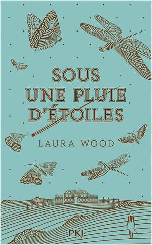 Sous une pluie d'étoiles by Laura Wood