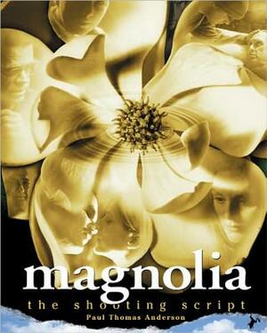Magnolia: The Shooting Script by Paul Thomas Anderson