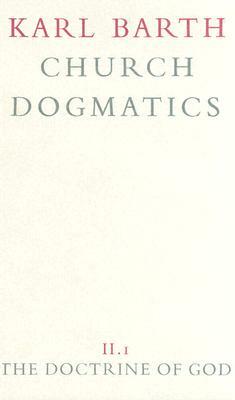 Church Dogmatics: Volume 2 - The Doctrine of God Part 1- The Knowledge of God by Karl Barth