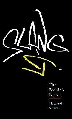 Slang: The People's Poetry by Michael Adams