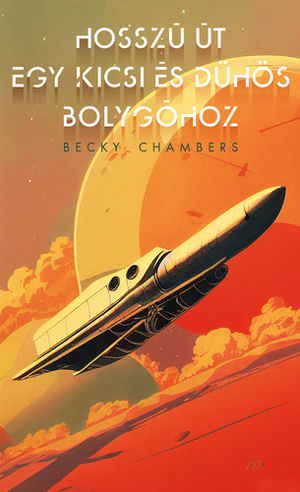 Hosszú út egy kicsi és dühös bolygóhoz by Becky Chambers