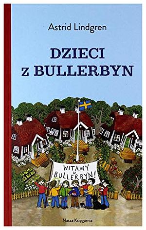 Dzieci z Bullerbyn by Astrid Lindgren