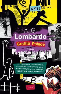 Graffiti Palace: A Novel by A.G. Lombardo, A.G. Lombardo