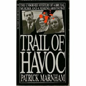 Trail of Havoc: In the Steps of Lord Lucan by Patrick Marnham