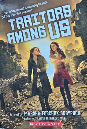 Traitors Among Us by Marsha Forchuk Skrypuch