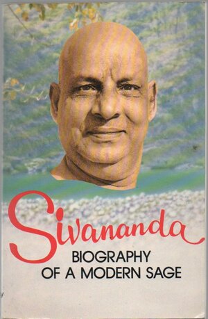 Sivananda: Biography of a Modern Sage by Venkatesananda