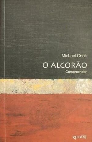 O Alcorão - Compreender by Michael A. Cook, António José Massano