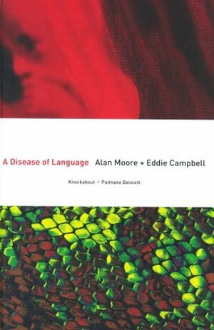 A Disease Of Language by Eddie Campbell, Alan Moore