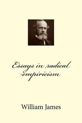 Essays in radical empiricism by William James