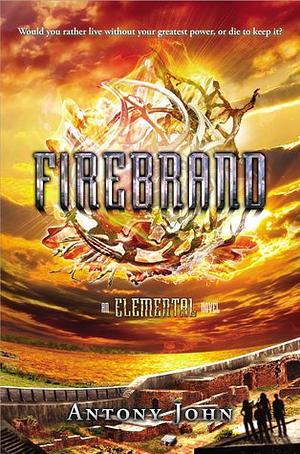 Firebrand by Antony John