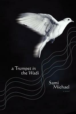 A Trumpet in the Wadi by Sami Michael