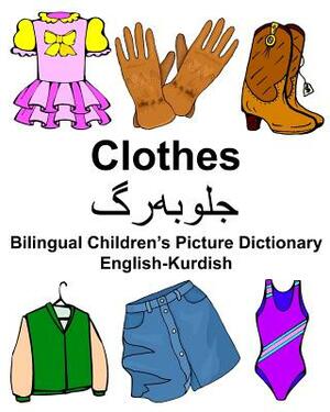 English-Kurdish Clothes Bilingual Children's Picture Dictionary by Richard Carlson Jr