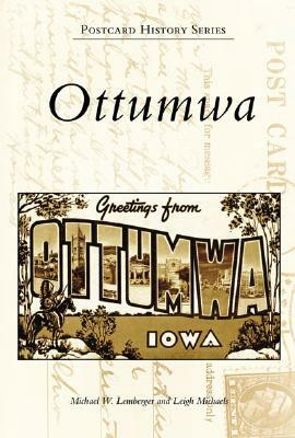Ottumwa by Leigh Michaels, Michael W. Lemberger