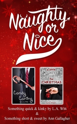 Naughty or Nice by L.A. Witt, Ann Gallagher
