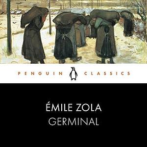 Germinal: Penguin Classics by John Dylan, Émile Zola, Émile Zola