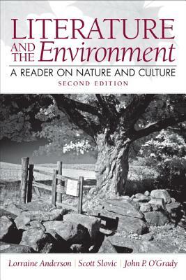 Literature and the Environment: A Reader on Nature and Culture by Lorraine Anderson, John O'Grady, Scott Slovic