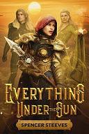 Everything Under The Sun by Spencer Steeves