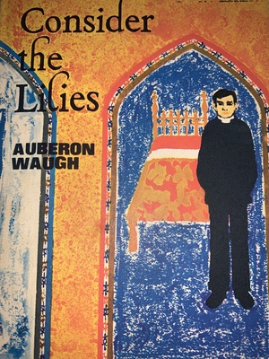 Consider the Lilies by Auberon Waugh