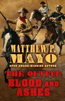 The Outfit: Blood and Ashes by Matthew P. Mayo