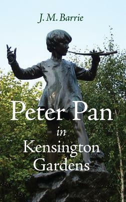 Peter Pan in Kensington Gardens by J.M. Barrie