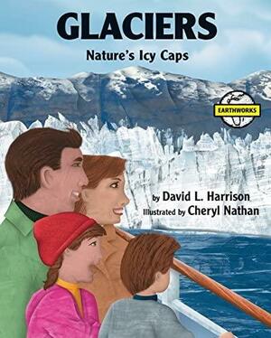 Glaciers: Nature's Icy Caps by David L. Harrison