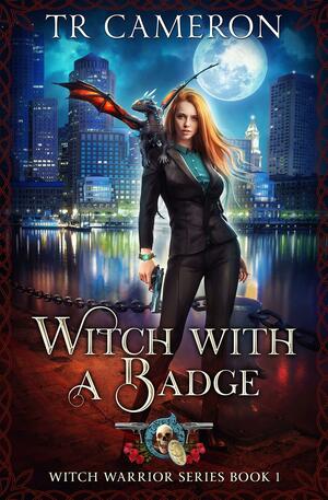 Witch With A Badge by Michael Anderle, T.R. Cameron, T.R. Cameron, Martha Carr